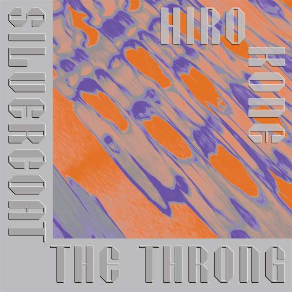 HIRO KONE-SILVERCOAT THE THRONG (ORANGE VINYL)