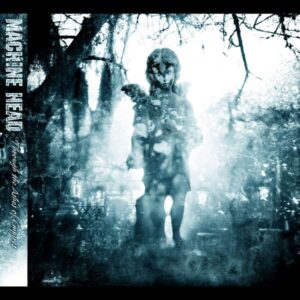 MACHINE HEAD-THROUGH THE ASHES OF EMPIRES