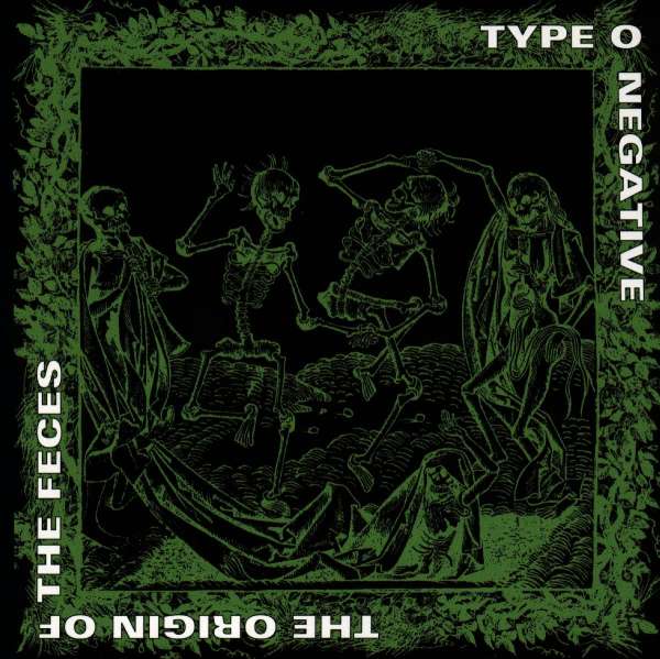 TYPE O NEGATIVE-THE ORIGIN OF THE FECES (REISSUE)