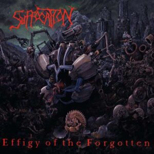 SUFFOCATION-EFFIGY OF THE FORGOTTEN