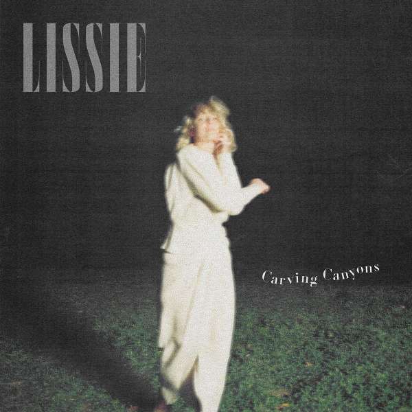 LISSIE-CARVING CANYONS