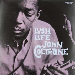 JOHN COLTRANE-LUSH LIFE