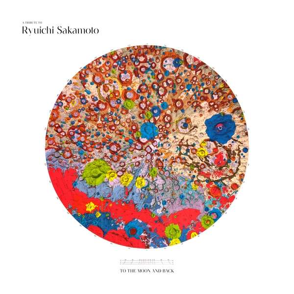 RYUICHI SAKAMOTO-A TRIBUTE TO RYUICHI SAKAMOTO - TO THE MOON AND BACK