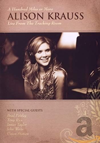ALISON KRAUSS-A HUNDRED MILES OR MORE