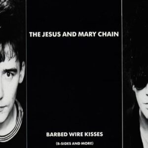 JESUS & MARY CHAIN-BARBED WIRE KISSES