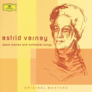 ASTRID VARNAY-ASTRID VARNAY - COMPLETE OPERA SCENES AND ORCHESTRAL SONGS ON DG