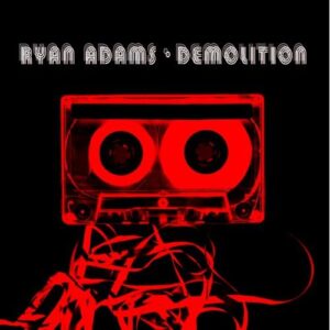 RYAN ADAMS-DEMOLITION