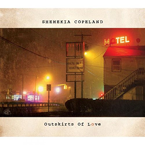 SHEMEKIA COPELAND-OUTSKIRTS OF LOVE