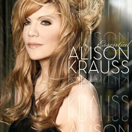ALISON KRAUSS-THE ESSENTIAL ALISON KRAUSS