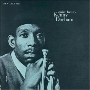 KENNY DORHAM-QUIET KENNY