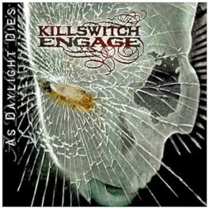 KILLSWITCH ENGAGE-AS DAYLIGHT DIES