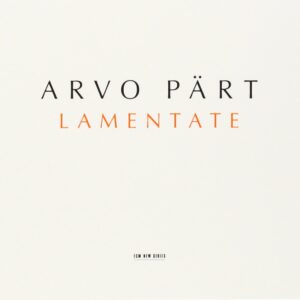 ARVO PÄRT-LAMENTATE