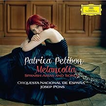 PATRICIA PETIBON, ORQUESTA NACIONAL DE ESPAÑA, JOSEP PONS-"MELANCOLÍA" - SPANISH ARIAS AND SONGS