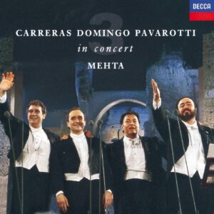 CARRERAS, DOMINGO, PAVAROTTI-IN CONCERT (MEHTA)