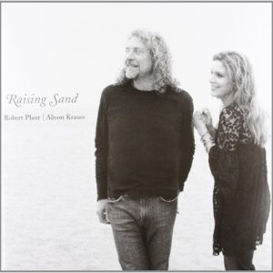 ROBERT PLANT, ALLISON KRAUSS-RAISING SAND