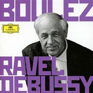 BOULEZ PIERRE-BOULEZ CONDUCTS DEBUSSY & RAVEL