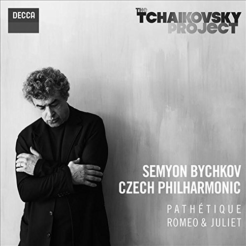 CZECH PHILHARMONIC ORCHESTRA, SEMYON BYCHKOV-TCHAIKOVSKY: SYMPHONY NO.6 IN B MINOR - "PATHÉTIQUE"; ROMEO & JULIET FANTASY OVERTURE