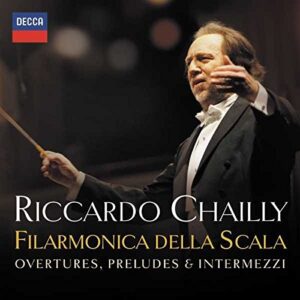 FILARMONICA DELLA SCALA, RICCARDO CHAILLY-LA SCALA: OVERTURES, PRELUDES & INTERMEZZI