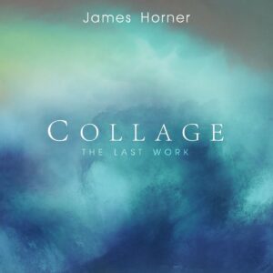 JAMES HORNER-JAMES HORNER: COLLAGE - THE LAST WORK
