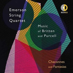 EMERSON STRING QUARTET-CHACONNES AND FANTASIAS: MUSIC OF BRITTEN AND PURCELL