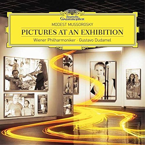 WIENER PHILHARMONIKER, GUSTAVO DUDAMEL-MUSSORGSKY: PICTURES AT AN EXHIBITION (ORCH. RAVEL)