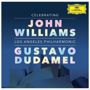 LOS ANGELES PHILHARMONIC, GUSTAVO DUDAMEL-CELEBRATING JOHN WILLIAMS