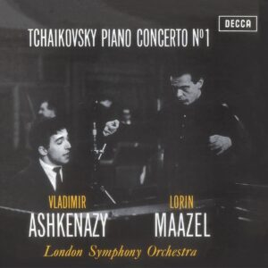 VLADIMIR ASHKENAZY, LONDON SYMPHONY ORCHESTRA, LORIN MAAZEL-TCHAIKOVSKY: PIANO CONCERTO NO.1 IN B FLAT MINOR