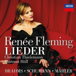RENÉE FLEMING-BRAHMS, SCHUMANN & MAHLER: LIEDER