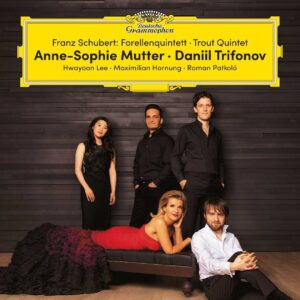 ANNE-SOPHIE MUTTER, DANIIL TRIFONOV-SCHUBERT: TROUT QUINTET