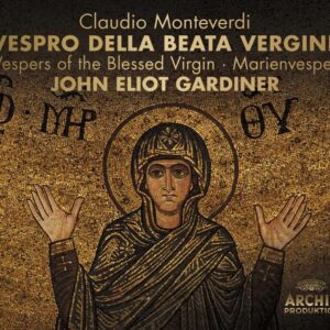 ENGLISH BAROQUE SOLOISTS, HIS MAJESTIES SAGBUTTS AND CORNETTS, THE MONTEVERDI CHOIR, THE LONDON ORATORY JUNIOR CHOIR, JOHN ELIOT GARDINER-MONTEVERDI: VESPRO DELLA BEATA VERGINE, SV 206