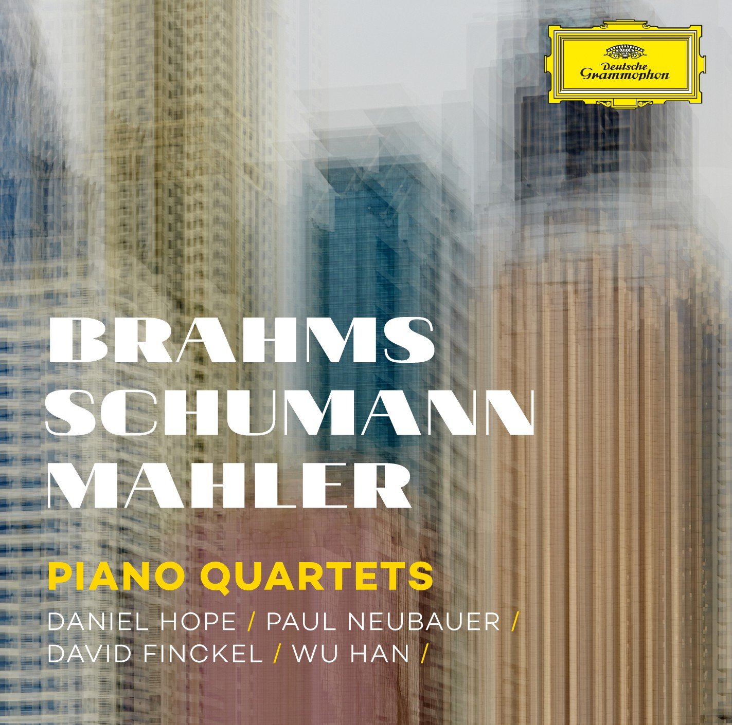 DANIEL HOPE, PAUL NEUBAUER, DAVID FINCKEL, WU HAN-PIANO QUARTETS - MAHLER, SCHUMANN, BRAHMS