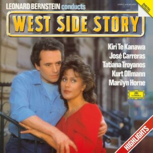 KIRI TE KANAWA, TATIANA TROYANOS, MARILYN HORNE, JOSÉ CARRERAS, KURT OLLMANN, LEONARD BERNSTEIN-BERNSTEIN: WEST SIDE STORY - HIGHLIGHTS