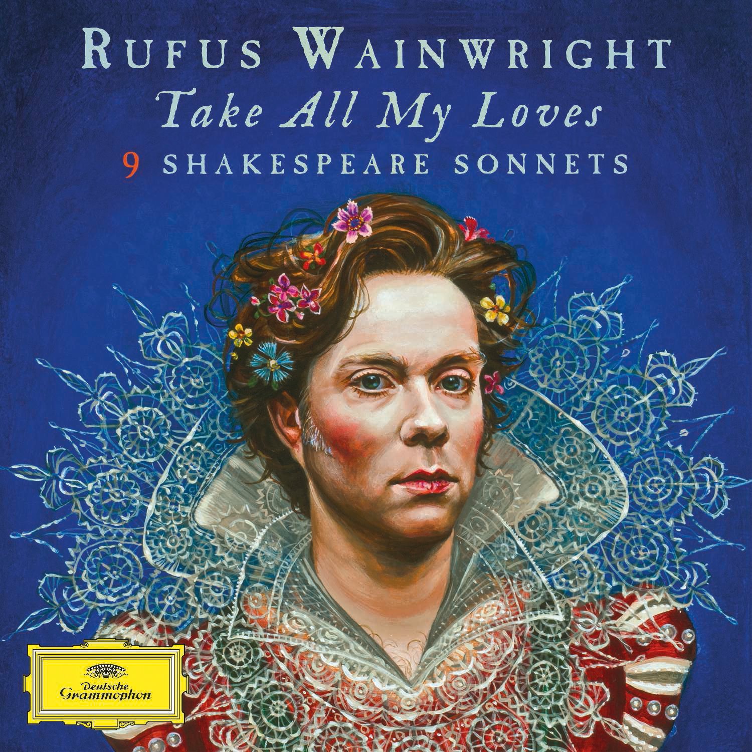 RUFUS WAINWRIGHT-TAKE ALL MY LOVES: 9 SHAKESPEARE SONNETS