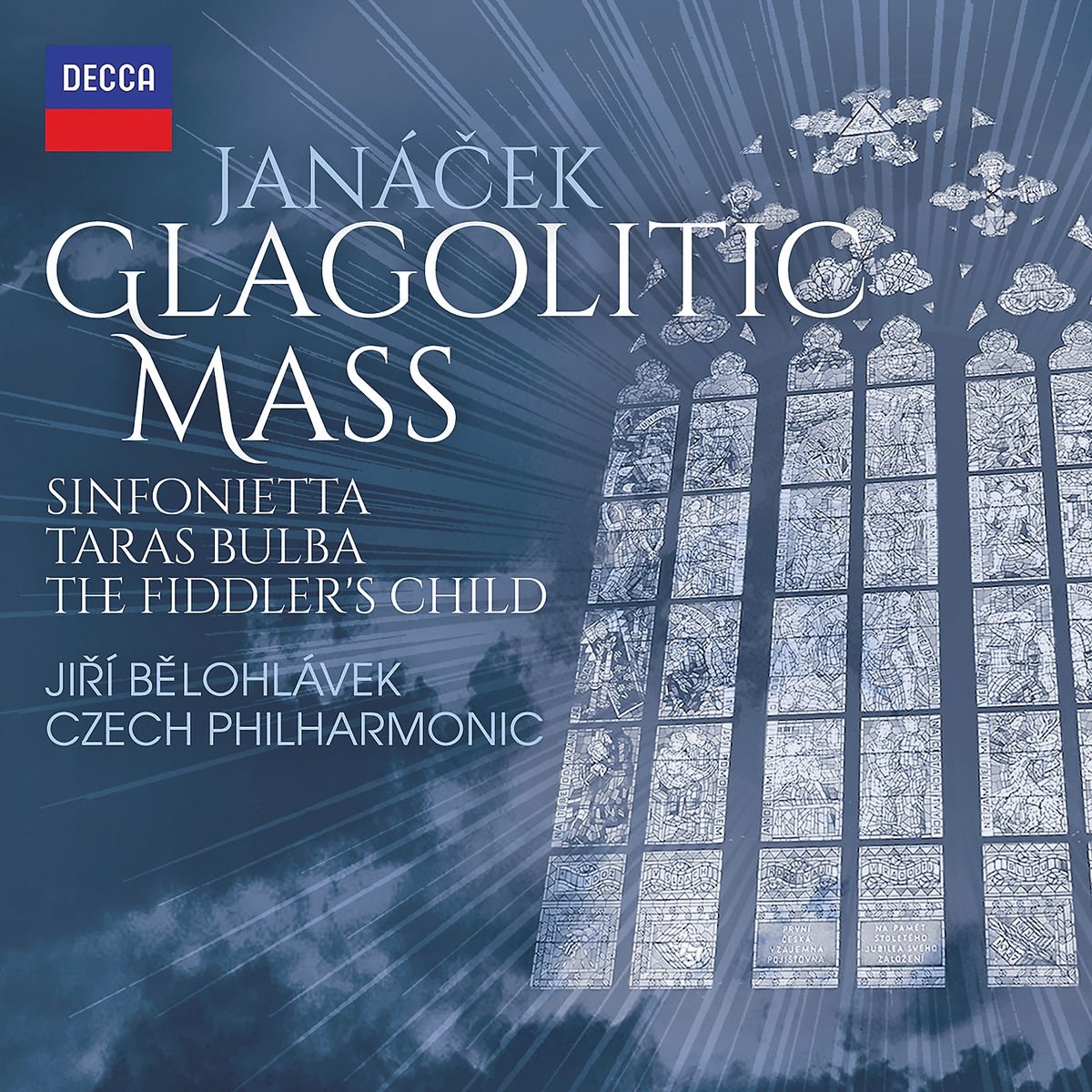CONDUCTOR: JIRI BELOHLAVEK, CZECH PHILHARMONIC-JANÁ?EK: GLAGOLITIC MASS; TARAS BULBA; SINFONIETTA; THE FIDDLER’S CHILD
