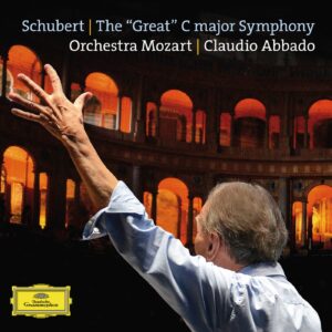 ORCHESTRA MOZART, CLAUDIO ABBADO-SCHUBERT: THE "GREAT" C MAJOR SYMPHONY, D. 944