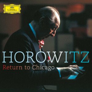 VLADIMIR HOROWITZ-RETURN TO CHICAGO