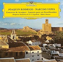NARCISO YEPES, ORQUESTA SINFÓNICA DE RADIOTELEVISIÓN ESPAÑOLA, ODÓN ALONSO-RODRIGO: CONCIERTO DE ARANJUEZ; FANTASÍA PARA UN GENTILHOMBRE