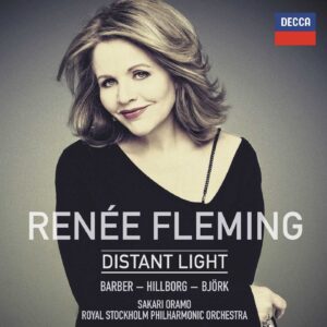 RENÉE FLEMING, ROYAL STOCKHOLM PHILHARMONIC ORCHESTRA, SAKARI ORAMO-RENÉE FLEMING: DISTANT LIGHT