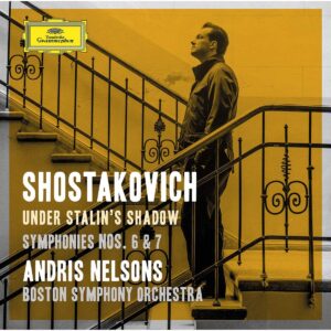 BOSTON SYMPHONY ORCHESTRA, ANDRIS NELSONS-SHOSTAKOVICH: SYMPHONIES NOS. 6 & 7; INCIDENTAL MUSIC TO „KING LEAR”