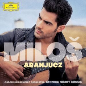 MILOS KARADAGLIC, LONDON PHILHARMONIC ORCHESTRA, YANNICK NÉZET-SÉGUIN-ARANJUEZ